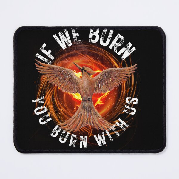 Item preview, Mockingjay - If We Burn You Burn With Us designed and sold by Roy & Tiffany.