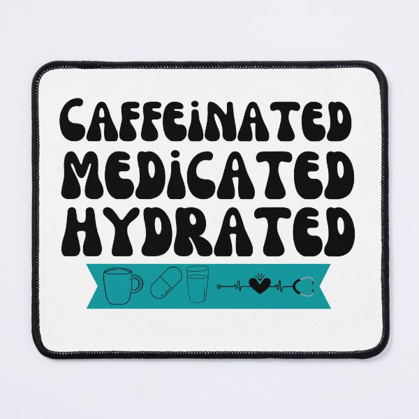 Item preview, Caffeinated Medicated Hydrated designed and sold by LadyHustle.