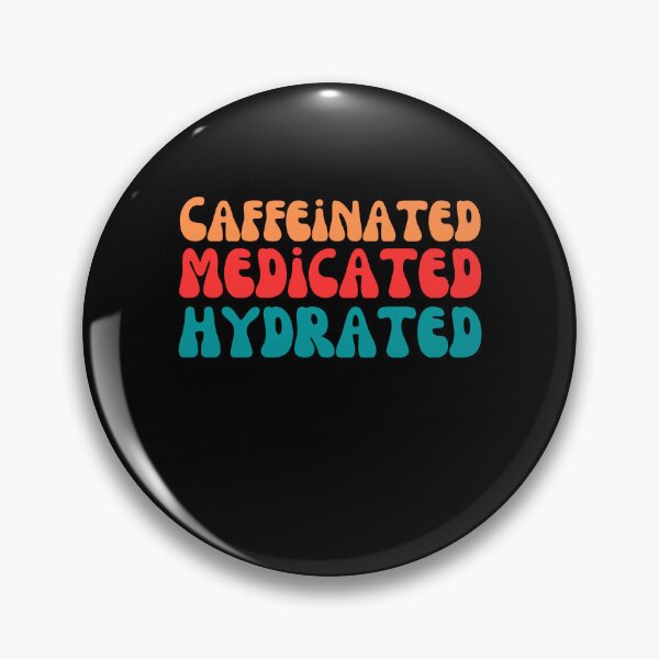 Item preview, Caffeinated Medicated Hydrated designed and sold by LadyHustle.