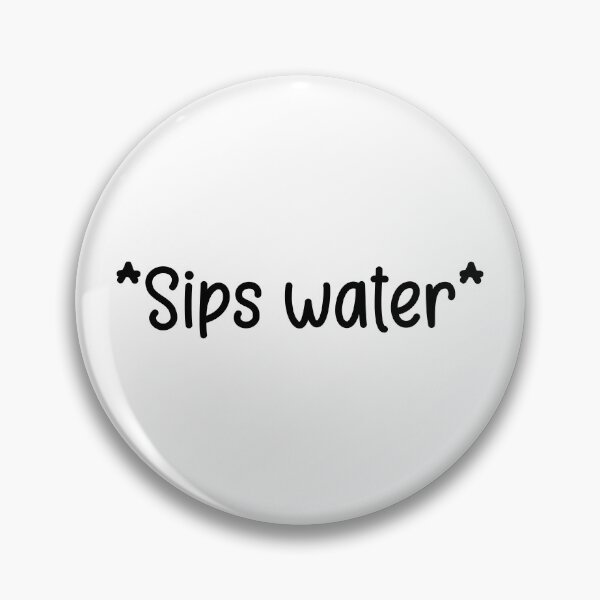 Item preview, sips water  designed and sold by EpicCreation.