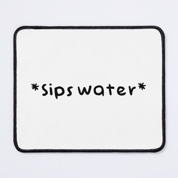 Item preview, sips water  designed and sold by EpicCreation.