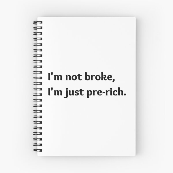 Item preview, I'm not broke, I'm just pre-rich. designed and sold by Keira-Bubble12.