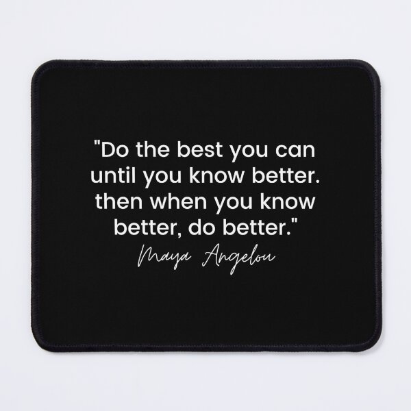 Item preview, Do the best you can until you know better. - Maya Angelou designed and sold by StickerSparkle.