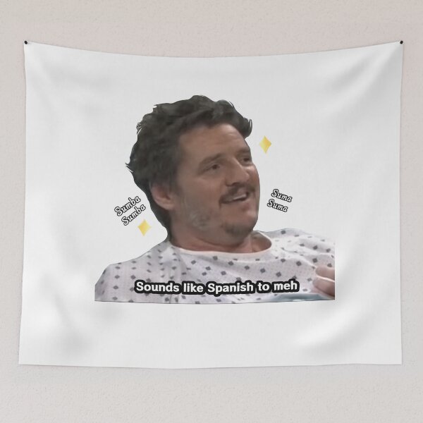 Item preview, Sounds like Spanish to me // Pedro Pascal designed and sold by sonoyang.