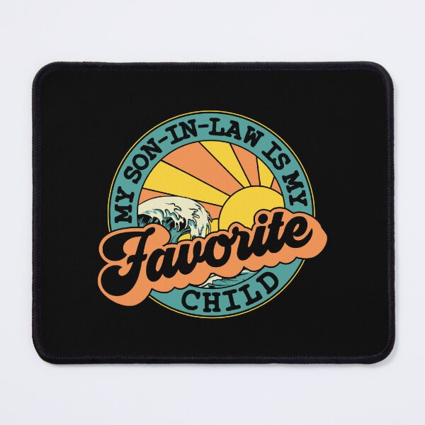 Item preview, My Son-In-Law Is My Favorite Child Amusing Family Humor designed and sold by GravitiTees.