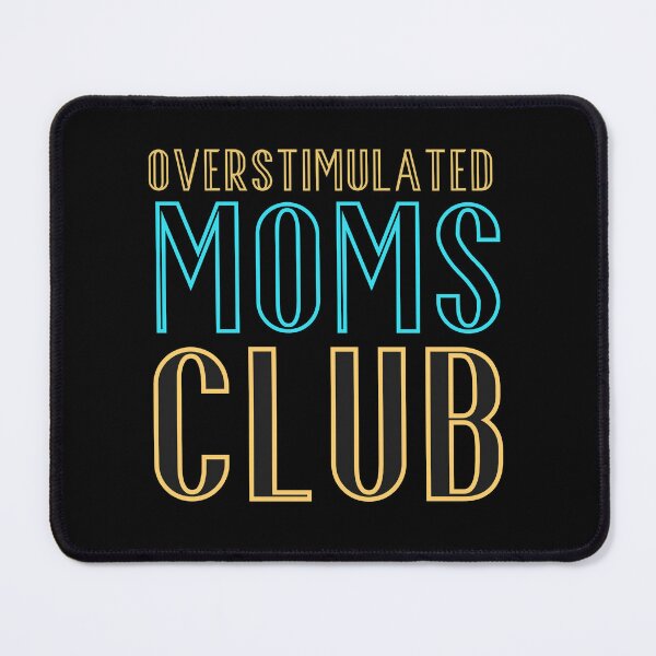 Item preview, Overstimulated moms club designed and sold by Drzamag.