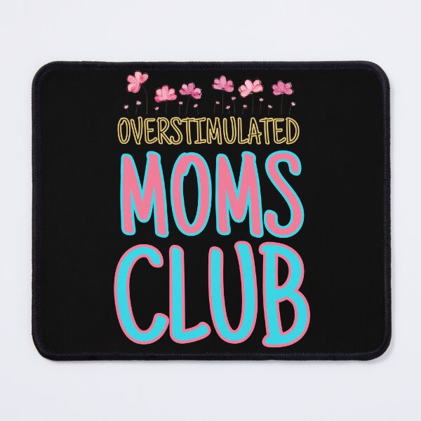 Item preview, Overstimulated moms club designed and sold by Drzamag.