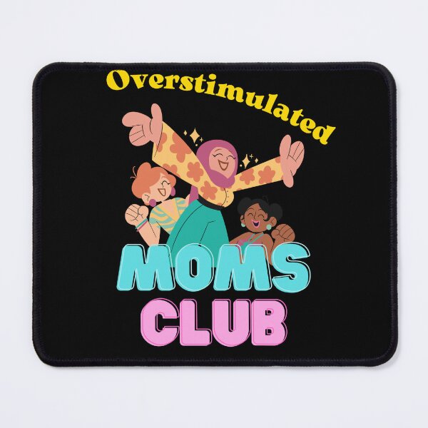 Item preview, Overstimulated moms club designed and sold by Drzamag.