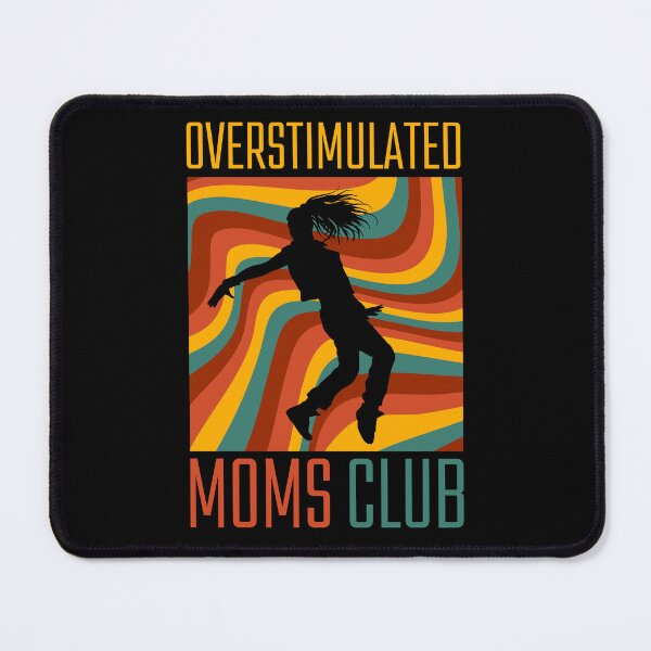 Item preview, Overstimulated moms club designed and sold by Drzamag.