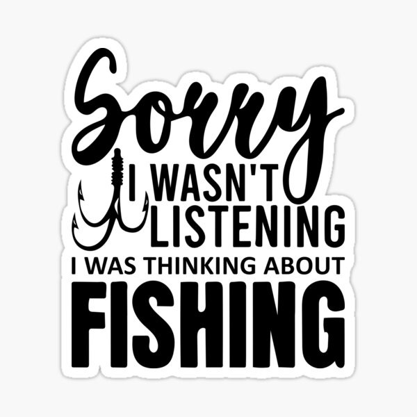 Funny Fishing Shirt with slogan' Sticker