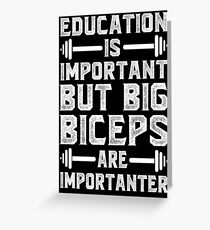 Bildung ist wichtig, aber Big Bizeps sind wichtig Grußkarte