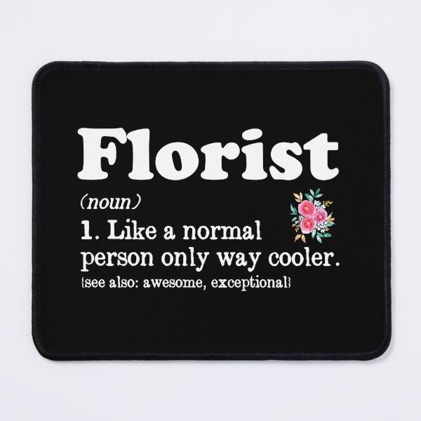 Item preview, Florist Definition Flower Decorator Floral Designer, Funny Florists designed and sold by podkay.