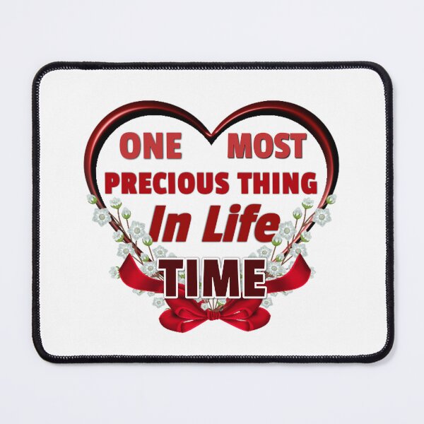 Item preview, One Most Precious Thing In Life TIME designed and sold by Pebasfa.