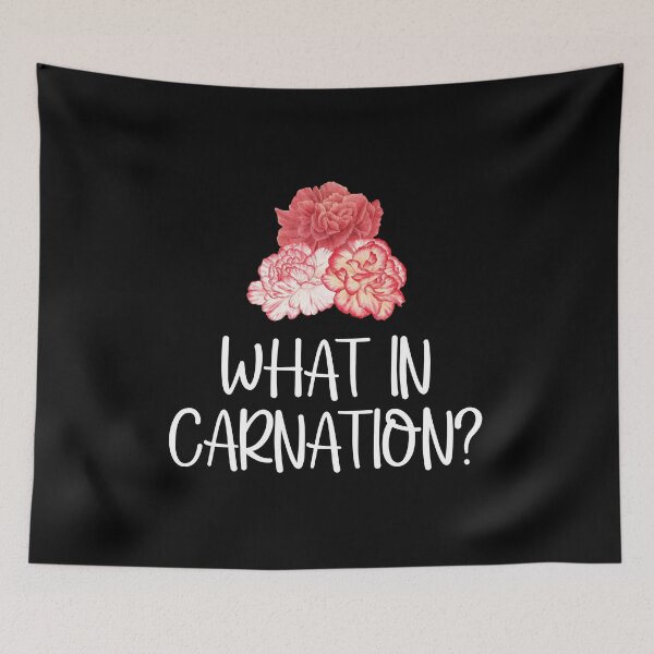 Item preview, Funny Florist Pun What in - Carnation Flower Decorator Floral Designer, designed and sold by podkay.