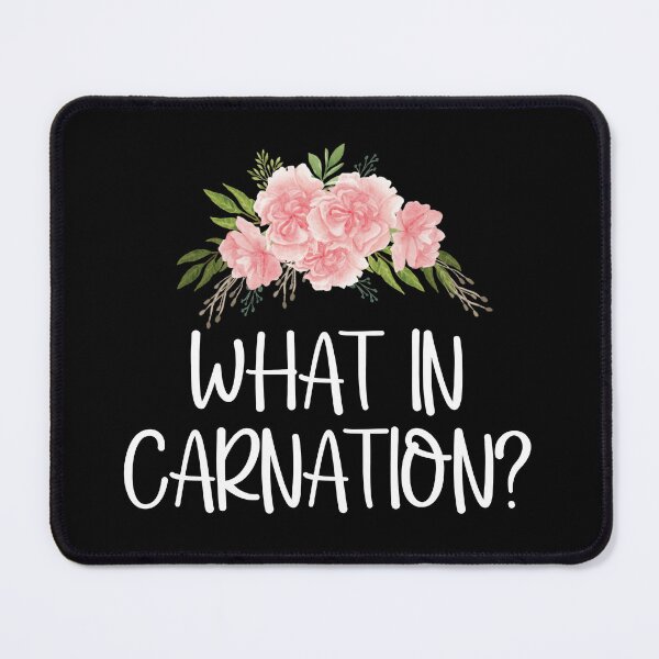 Item preview, Funny Florist What in a Carnation Flower Decorator Floral Designer, Pun designed and sold by podkay.