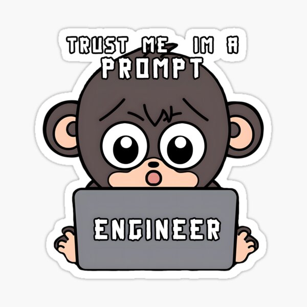 Item preview, Kopie von Trust me im a prompt Engineer designed and sold by MLArtifex.