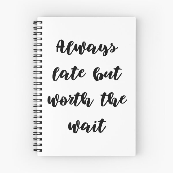 Item preview, Always late but worth the wait designed and sold by addict2reading.
