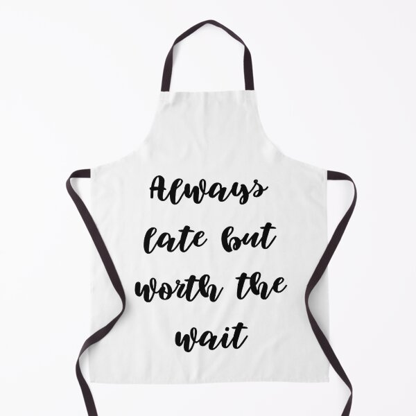 Item preview, Always late but worth the wait designed and sold by addict2reading.