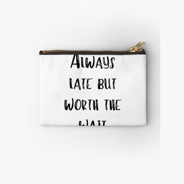 Item preview, Always late but worth the wait designed and sold by addict2reading.