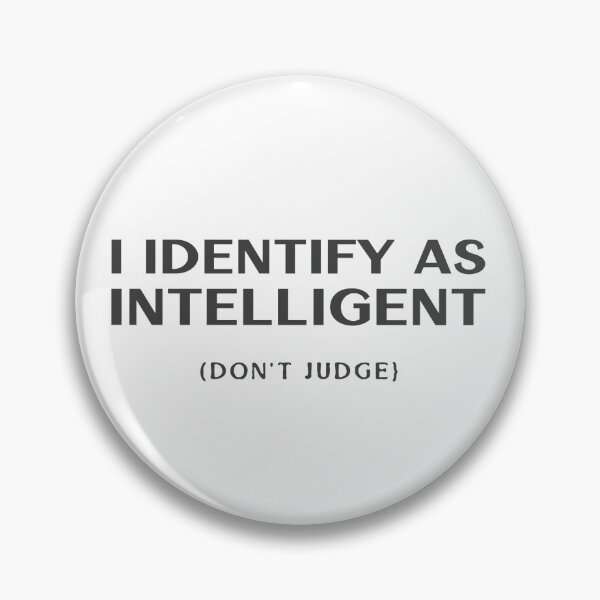 Item preview, I Identify As Intelligent (Don't Judge) designed and sold by boyercollection.