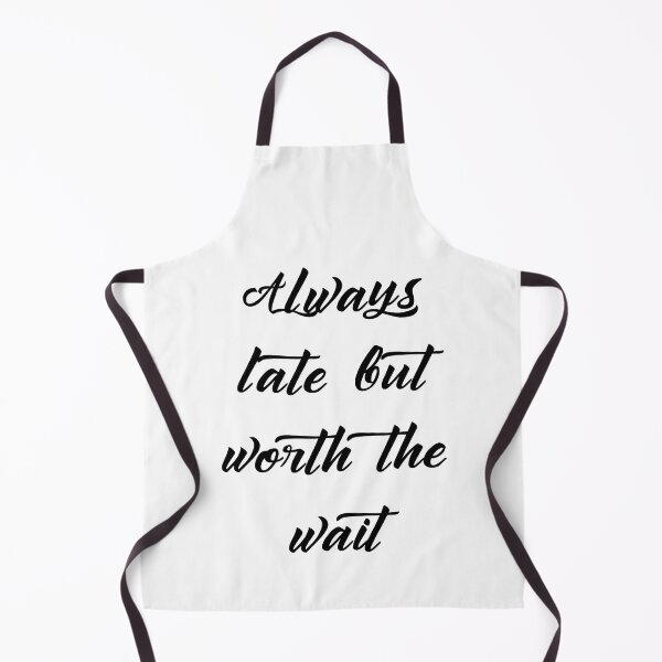 Item preview, Always late but worth the wait designed and sold by addict2reading.