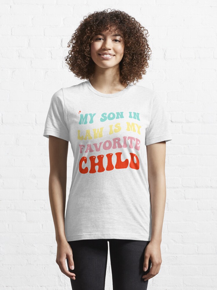Discover My Son In Law Is My Favorite Child Groovy Vintage  | Essential T-Shirt 