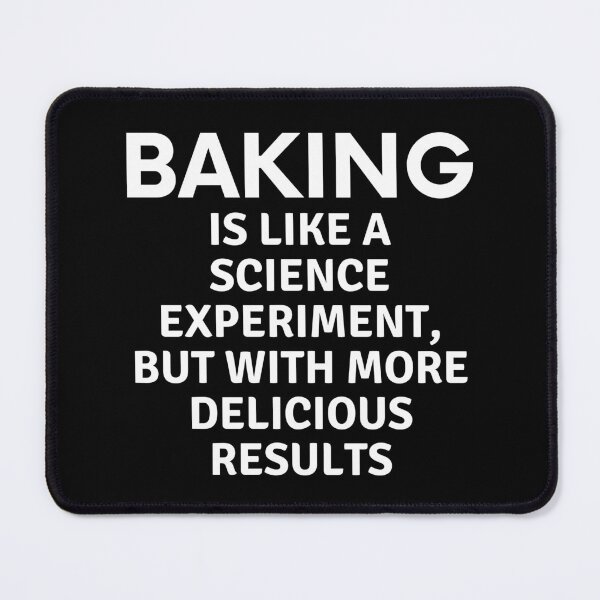 Item preview, Baking is like a science experiment but with more delicious results designed and sold by MoonsmileProd.