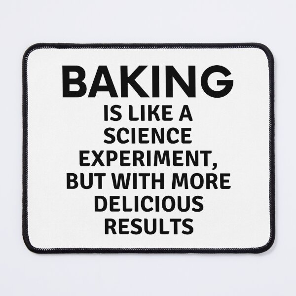 Item preview, Baking is like a science experiment but with more delicious results designed and sold by MoonsmileProd.