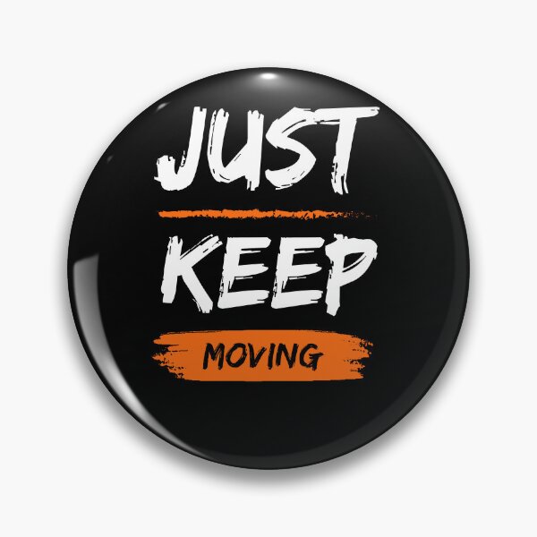 Item preview, Just Keep Moving designed and sold by TOGA777.