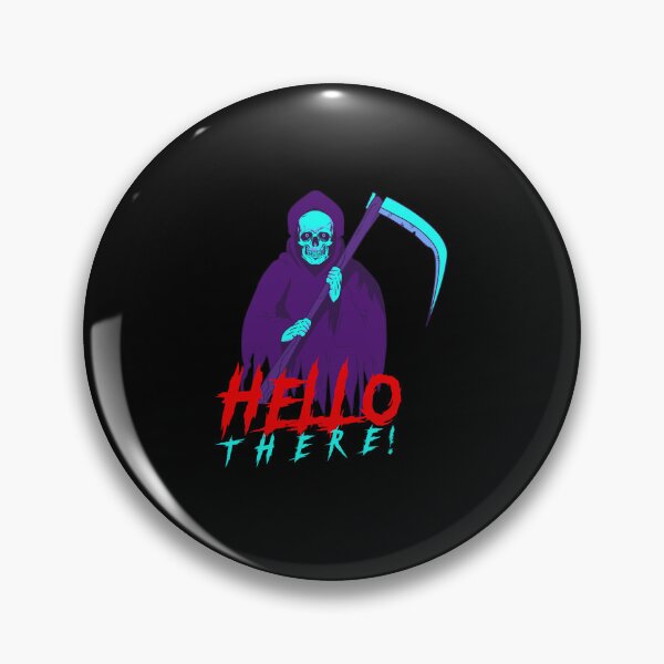 Item preview, GRIM REAPER-HELLO THERE! designed and sold by LuharBrothers.