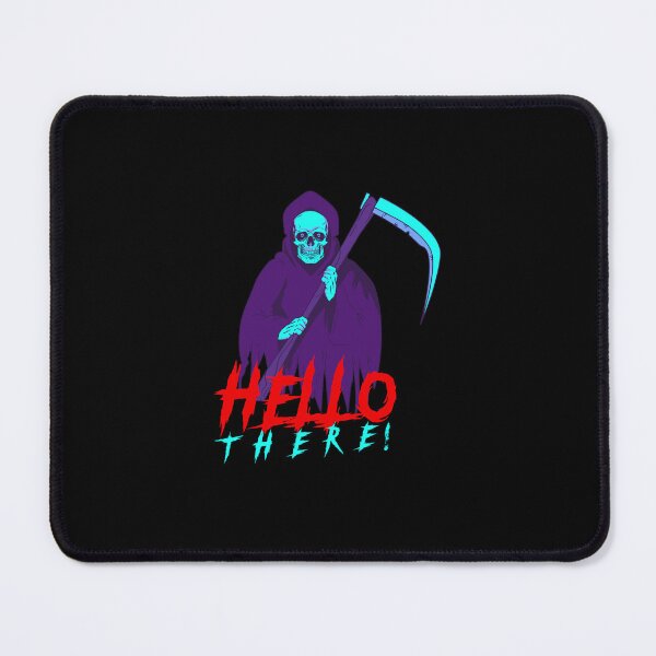 Item preview, GRIM REAPER-HELLO THERE! designed and sold by LuharBrothers.