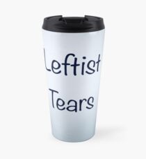Leftist tears mug Travel Mug