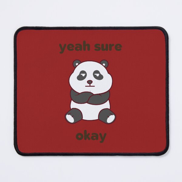 Item preview, Yeah Sure Okay Panda designed and sold by DonneeCreations.
