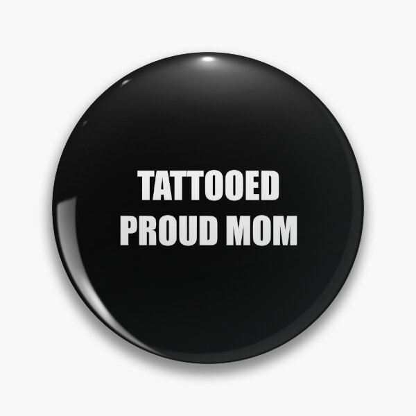 Item preview, Tattooed Proud Mom | Tattoo Collection | Funny Mom & Dad designed and sold by PrettyDeadClub.