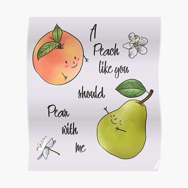 Every peach a pear Poster