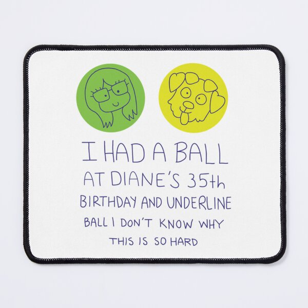 Item preview, I Had a Ball at Diane_s 35th designed and sold by taytumbrian33.