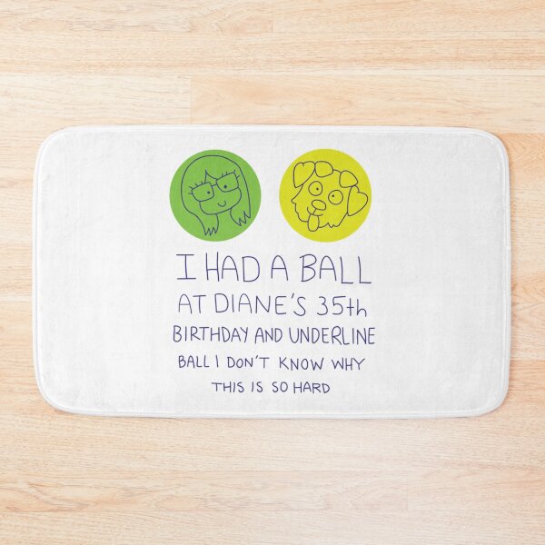 Item preview, I Had a Ball at Diane_s 35th   designed and sold by taytumbrian33.