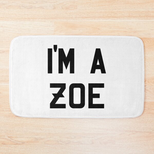 Item preview, I_m a Zoe - Black   designed and sold by taytumbrian33.
