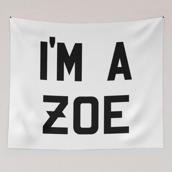 Item preview, I_m a Zoe - Black   designed and sold by taytumbrian33.