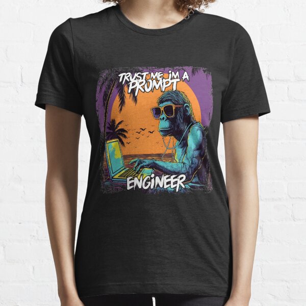Kopie von Kopie von Kopie von Kopie von Trust me im a prompt Engineer Essential T-Shirt