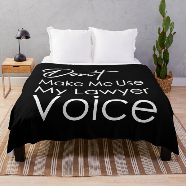 Item preview, Don't Make Me Use My Lawyer Voice designed and sold by zemama.
