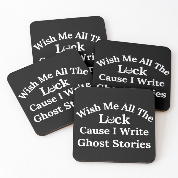 Item preview, Wish Me All The Luck Cause I Write Ghost Stories - White Text designed and sold by TheKnightWriter.