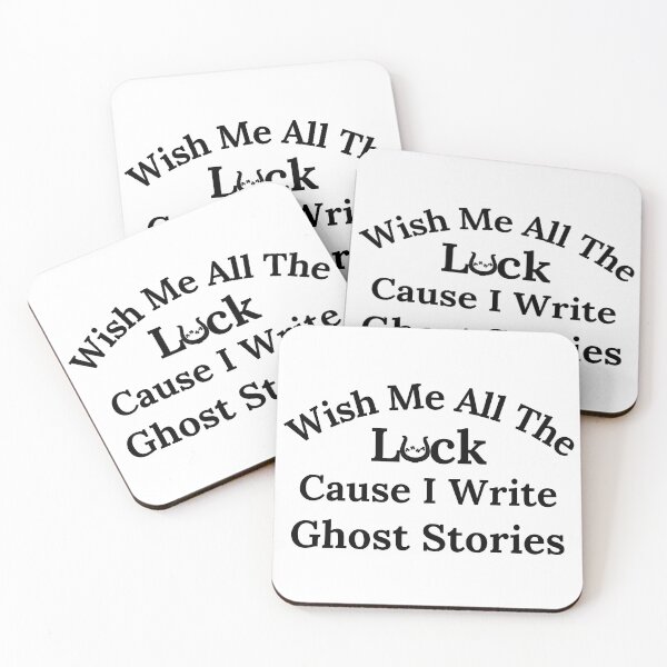 Item preview, Wish Me All The Luck Cause I Write Ghost Stories - Black Text designed and sold by TheKnightWriter.