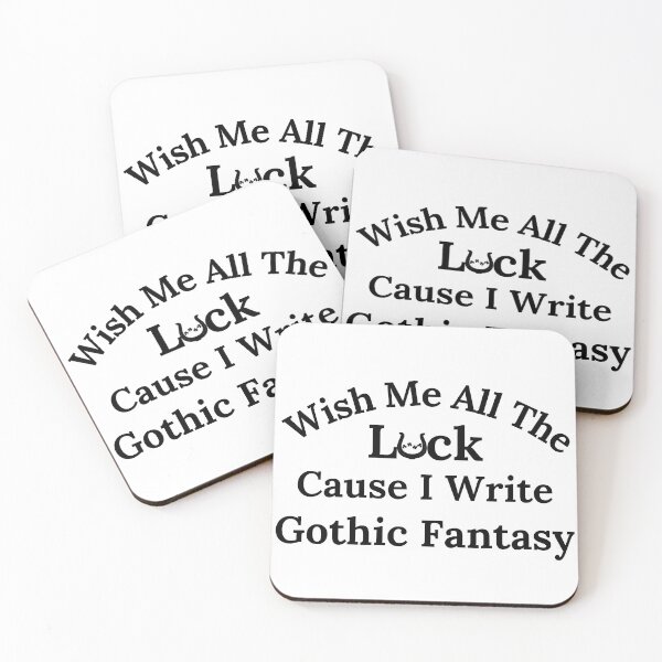 Item preview, Wish Me All The Luck Cause I Write Gothic Fantasy - Black Text designed and sold by TheKnightWriter.