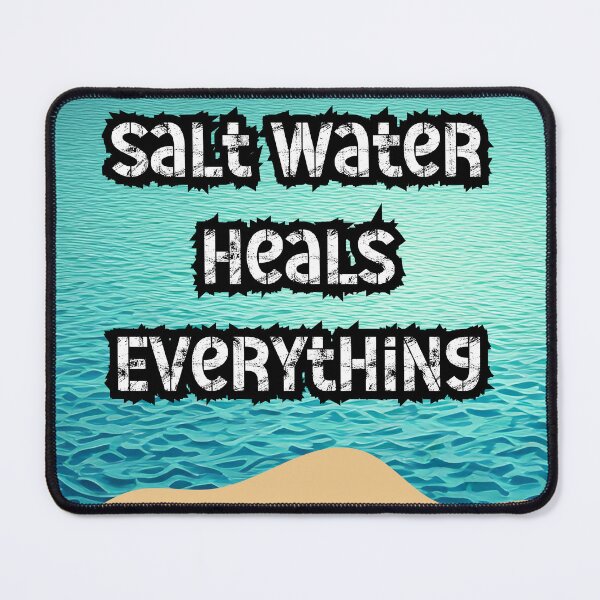 Item preview, Salt Water Heals Everything designed and sold by Jenson Major.