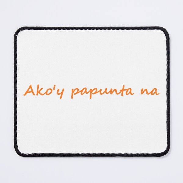 Artikelvorschau, Ako'y papunta na = Ich bin unterwegs TAGALOG entworfen und verkauft von PabloBSanchez.