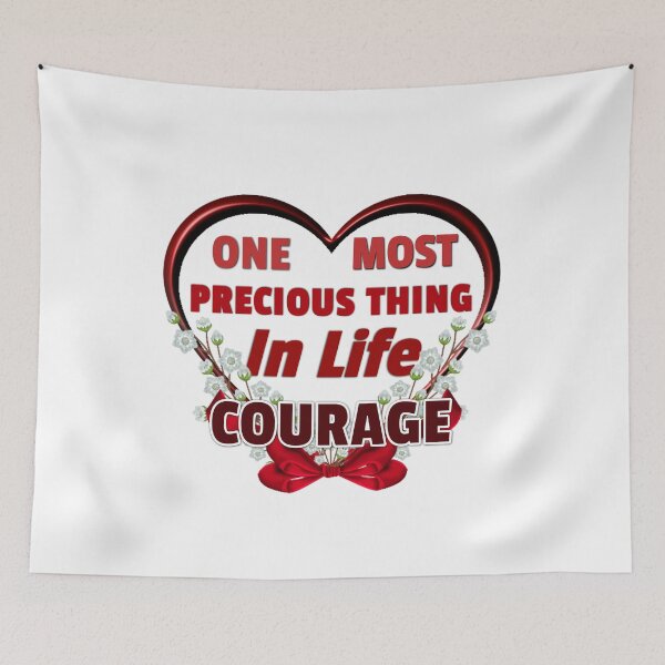 Item preview, One Most Precious Thing In Life COURAGE  designed and sold by Pebasfa.