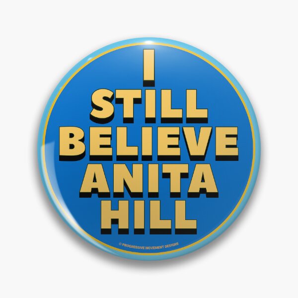 Item preview, PMD00848 Progressive Movement Designs I Still Believe Anita Hill vs Clarence Thomas design shows you believe victims of sexual assault and want justice Democrats  resistance progressives feminists designed and sold by ProgressiveLeft.