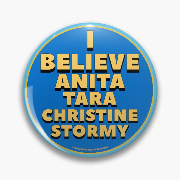 Item preview, PMD00851 Progressive Movement Designs I Believe Anita Tara Christine Stormy design shows you believe victims and want justice Democrats resistance progressives feminists designed and sold by ProgressiveLeft.