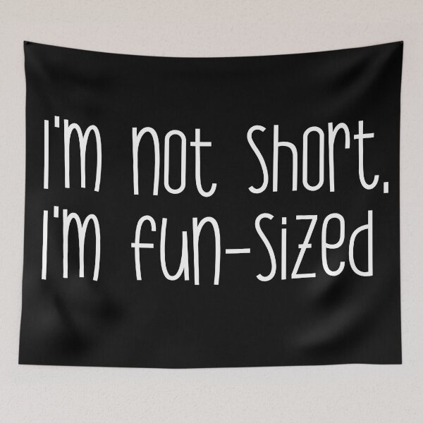 Item preview, I'm not short, I'm fun-sized designed and sold by heartfeltarts93.